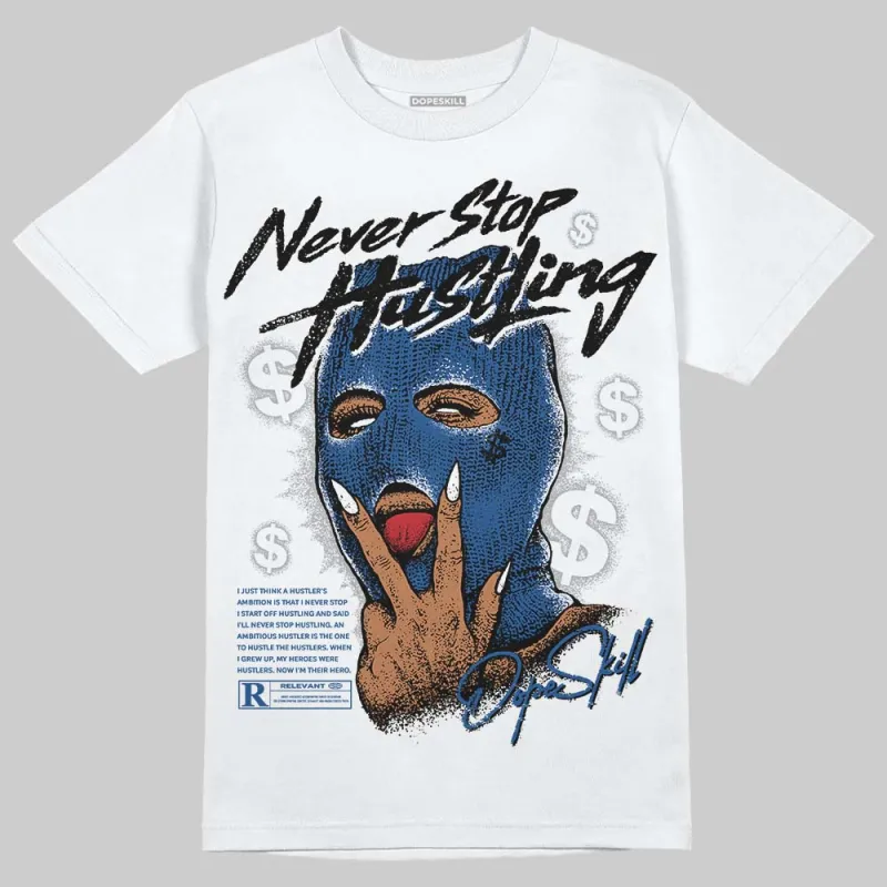 Storm Blue 1s 2025 DopeSkill T-Shirt Never Stop Hustling Graphic sold by DopeSkill