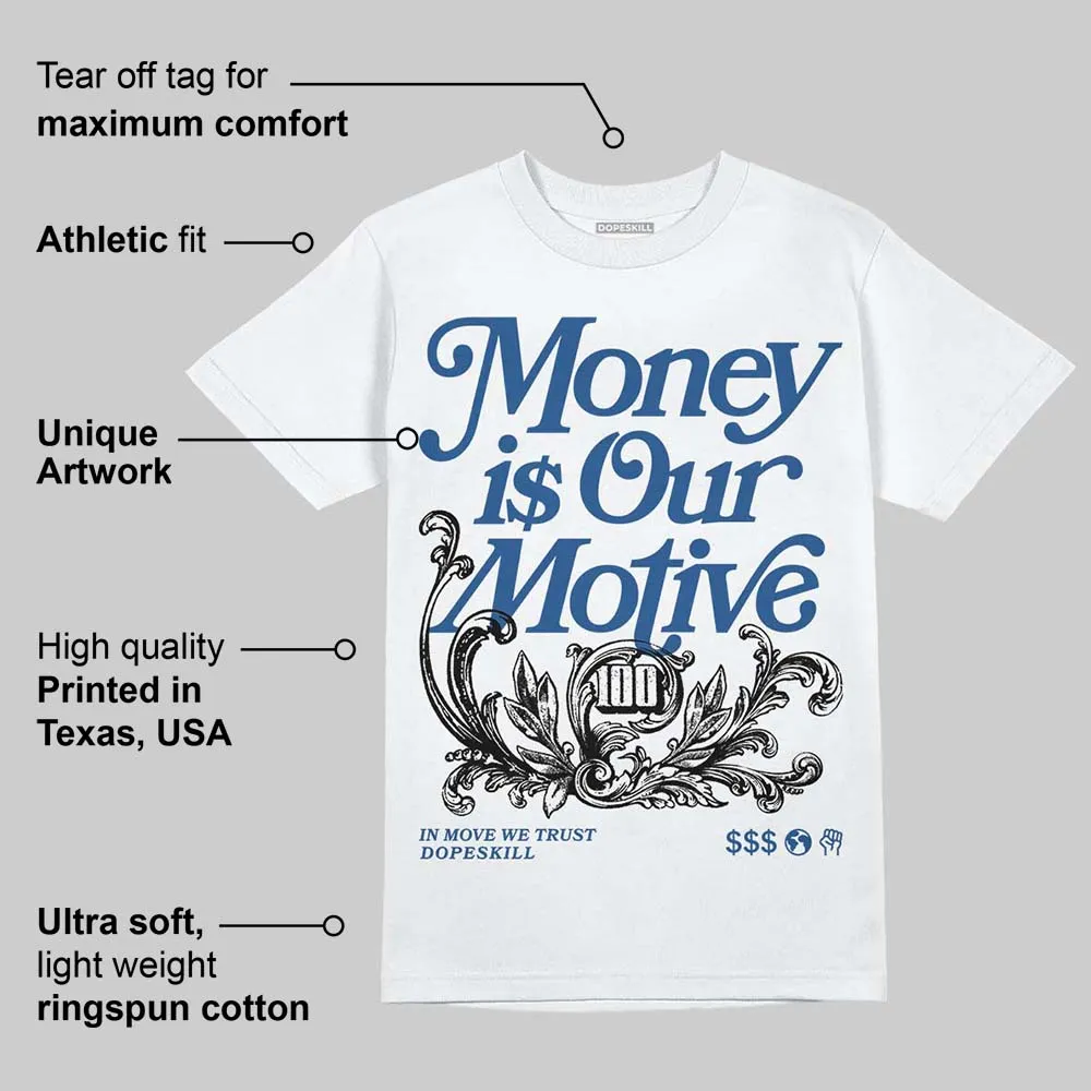 Storm Blue 1s 2025 DopeSkill T-Shirt Money Is Our Motive Typo Graphic sold by DopeSkill product image thumbnail 3