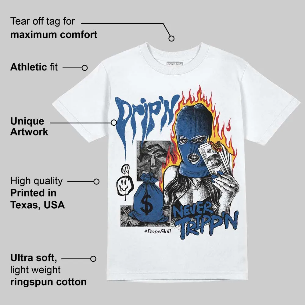 Storm Blue 1s 2025 DopeSkill T-Shirt Drip'n Never Tripp'n Graphic sold by DopeSkill product image thumbnail 3