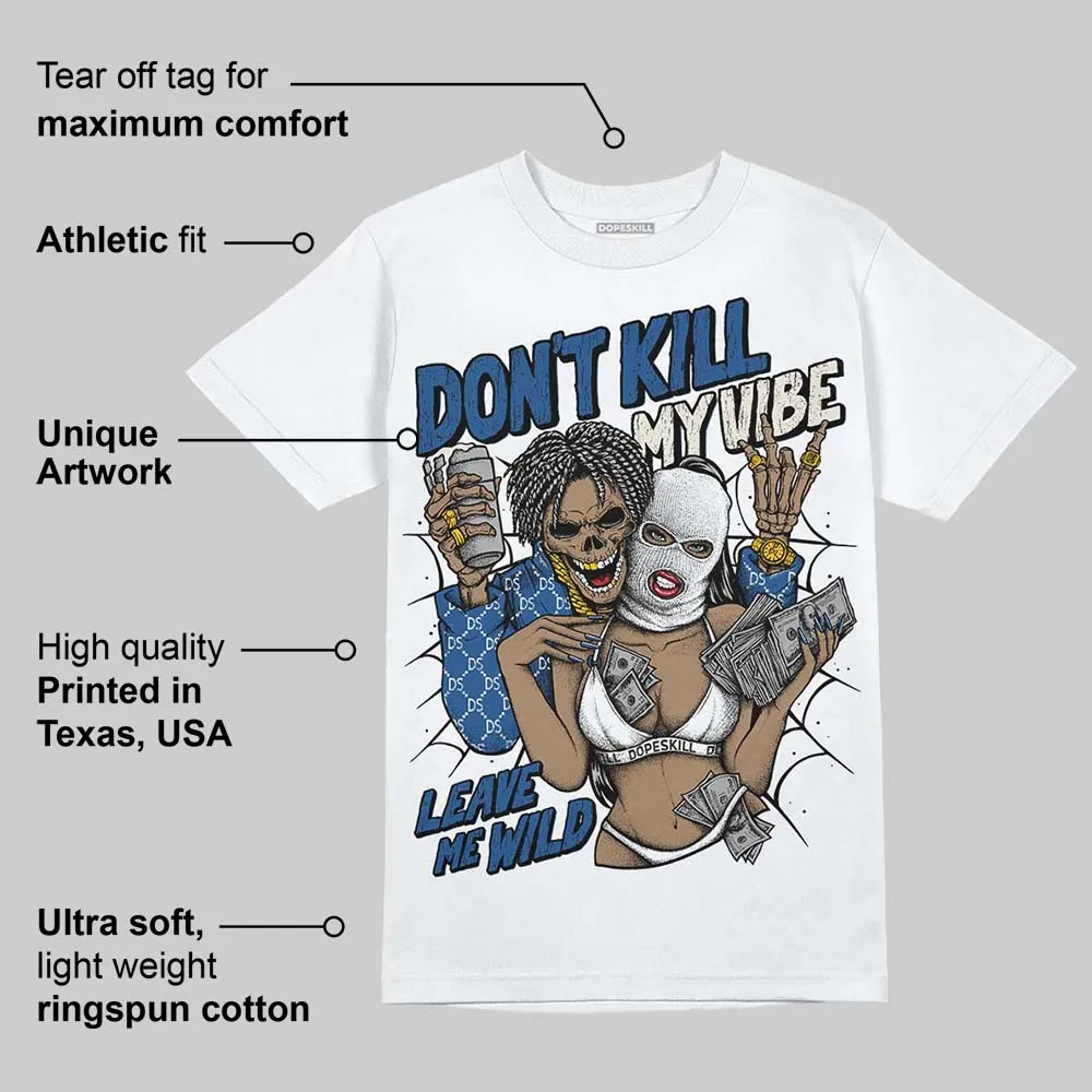Storm Blue 1s 2025 DopeSkill T-Shirt Don't Kill My Vibe Graphic sold by DopeSkill product image thumbnail 3
