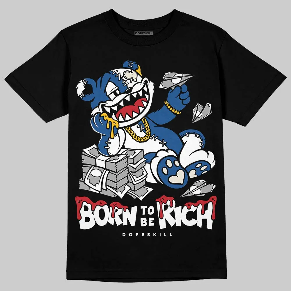 Storm Blue 1s 2025 DopeSkill T-Shirt Born To Be Rich Graphic sold by DopeSkill product image thumbnail 2