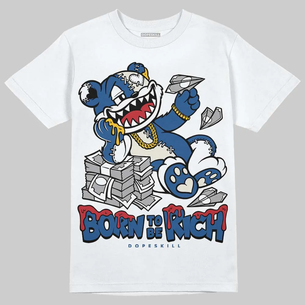 Storm Blue 1s 2025 DopeSkill T-Shirt Born To Be Rich Graphic sold by DopeSkill