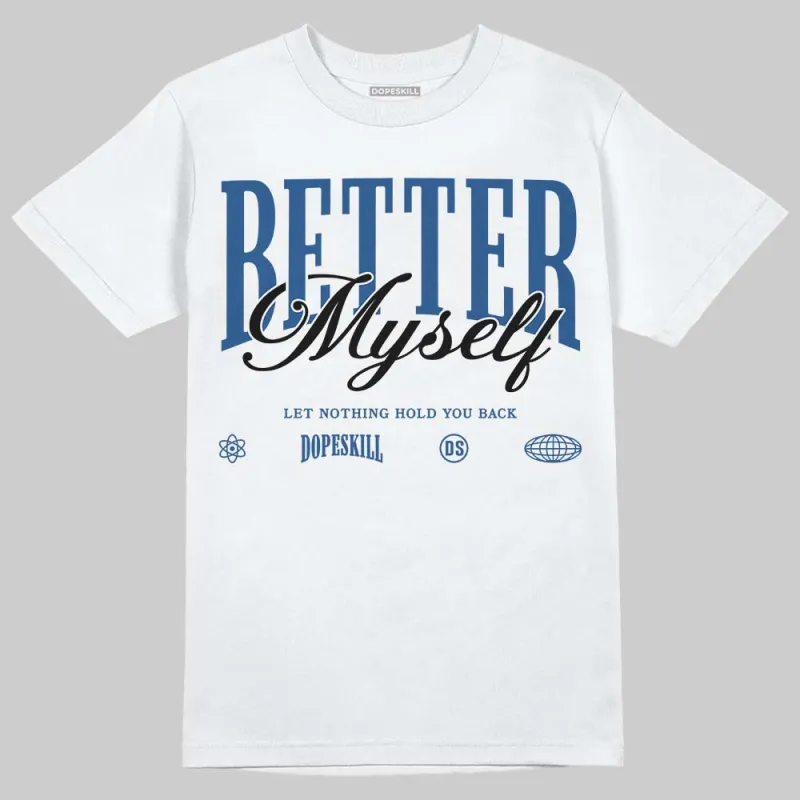 Storm Blue 1s 2025 DopeSkill T-Shirt Better Myself Graphic sold by DopeSkill