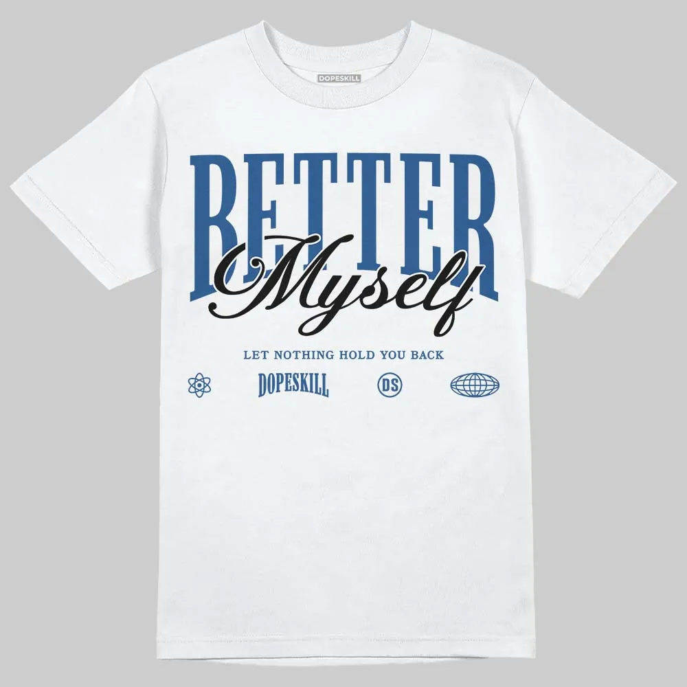 Storm Blue 1s 2025 DopeSkill T-Shirt Better Myself Graphic sold by DopeSkill