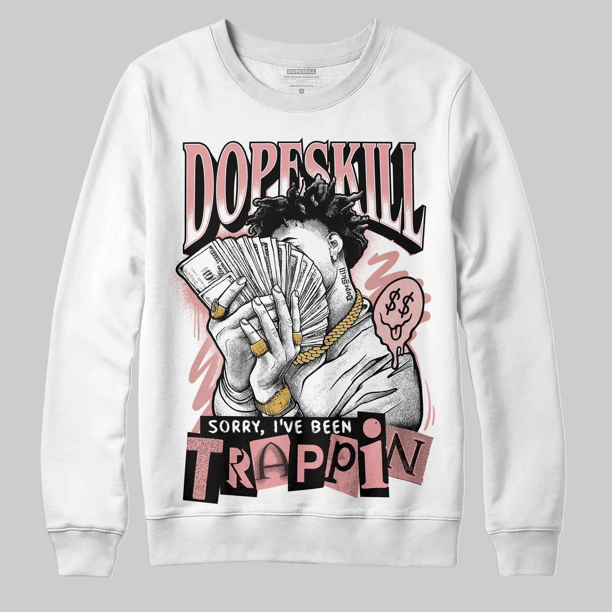 Dusty Rose 40s DopeSkill Sweatshirt Sorry I've Been Trappin Graphic sold by DopeSkill