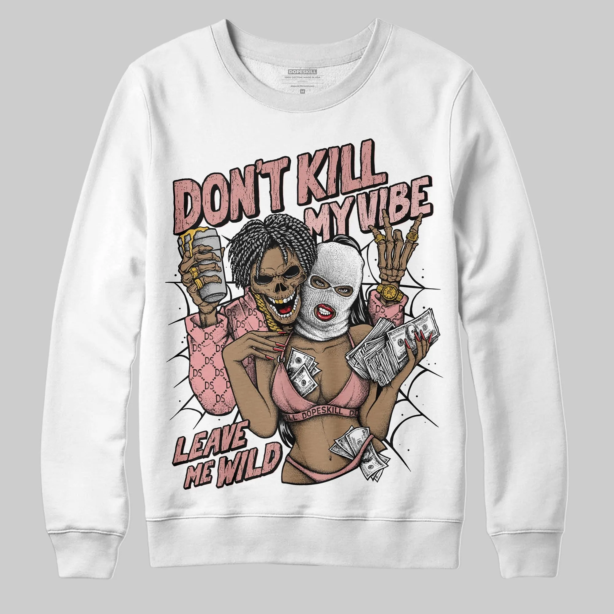Dusty Rose 40s DopeSkill Sweatshirt Don't Kill My Vibe Graphic sold by DopeSkill