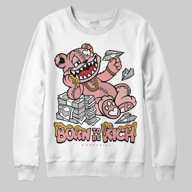 Dusty Rose 40s DopeSkill Sweatshirt Born To Be Rich Graphic sold by DopeSkill