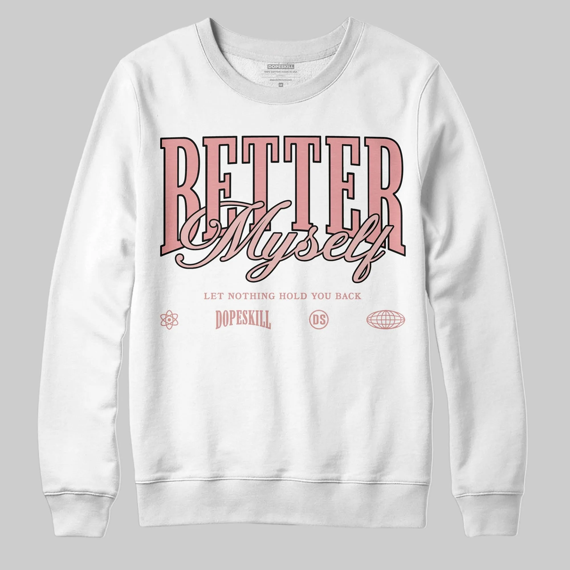 Dusty Rose 40s DopeSkill Sweatshirt Better Myself Graphic sold by DopeSkill