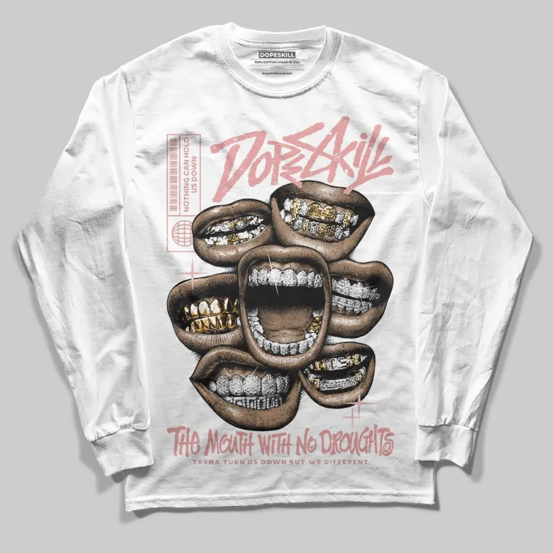 Dusty Rose 40s DopeSkill Long Sleeve T-Shirt The Mouth With No Droughts Graphic sold by DopeSkill