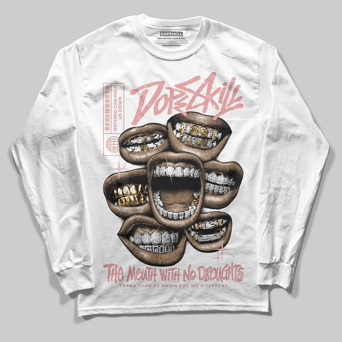 Dusty Rose 40s DopeSkill Long Sleeve T-Shirt The Mouth With No Droughts Graphic sold by DopeSkill