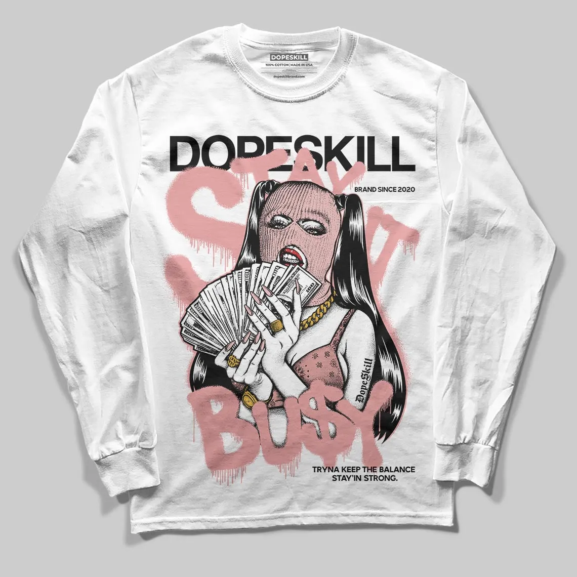 Dusty Rose 40s DopeSkill Long Sleeve T-Shirt Stay It Busy Graphic sold by DopeSkill