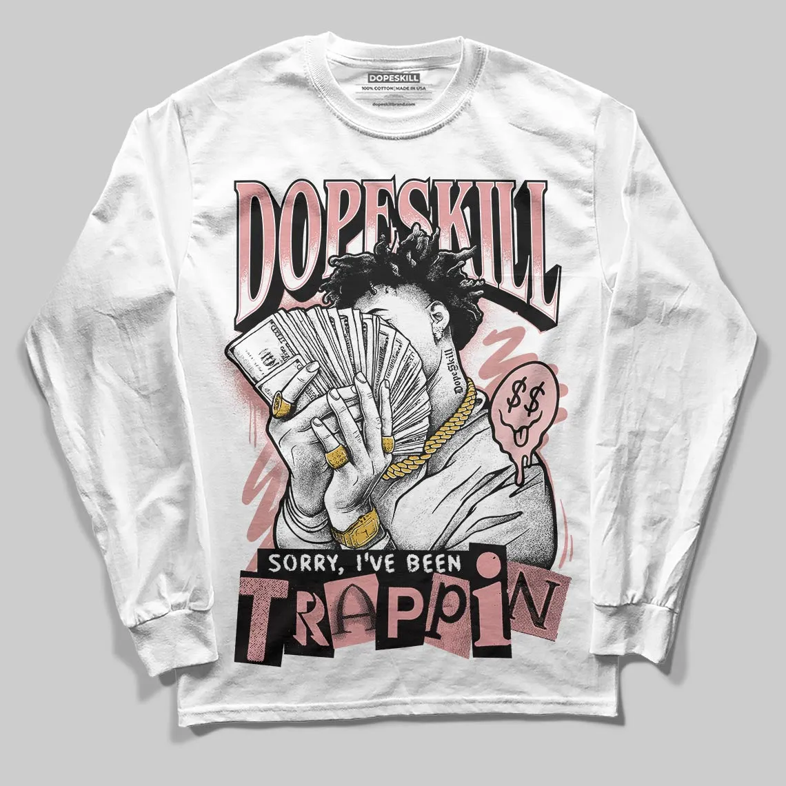 Dusty Rose 40s DopeSkill Long Sleeve T-Shirt Sorry I've Been Trappin Graphic sold by DopeSkill