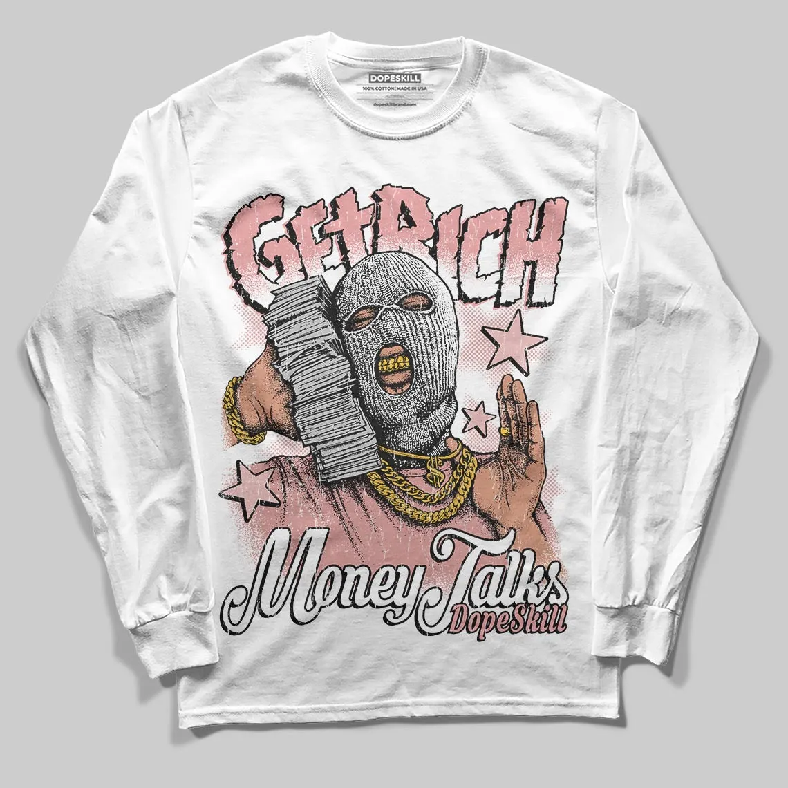 Dusty Rose 40s DopeSkill Long Sleeve T-Shirt Get Rich Graphic sold by DopeSkill