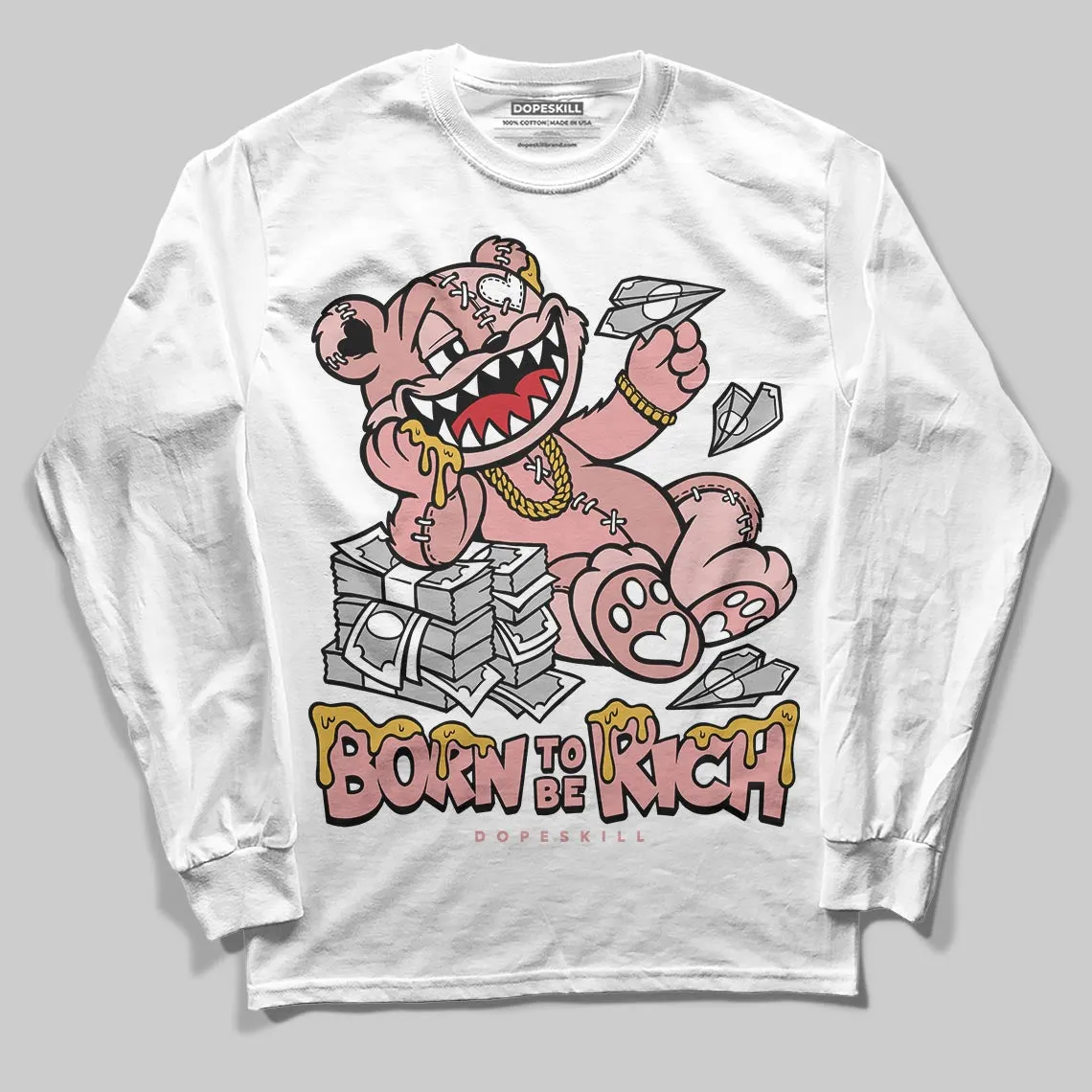 Dusty Rose 40s DopeSkill Long Sleeve T-Shirt Born To Be Rich Graphic sold by DopeSkill