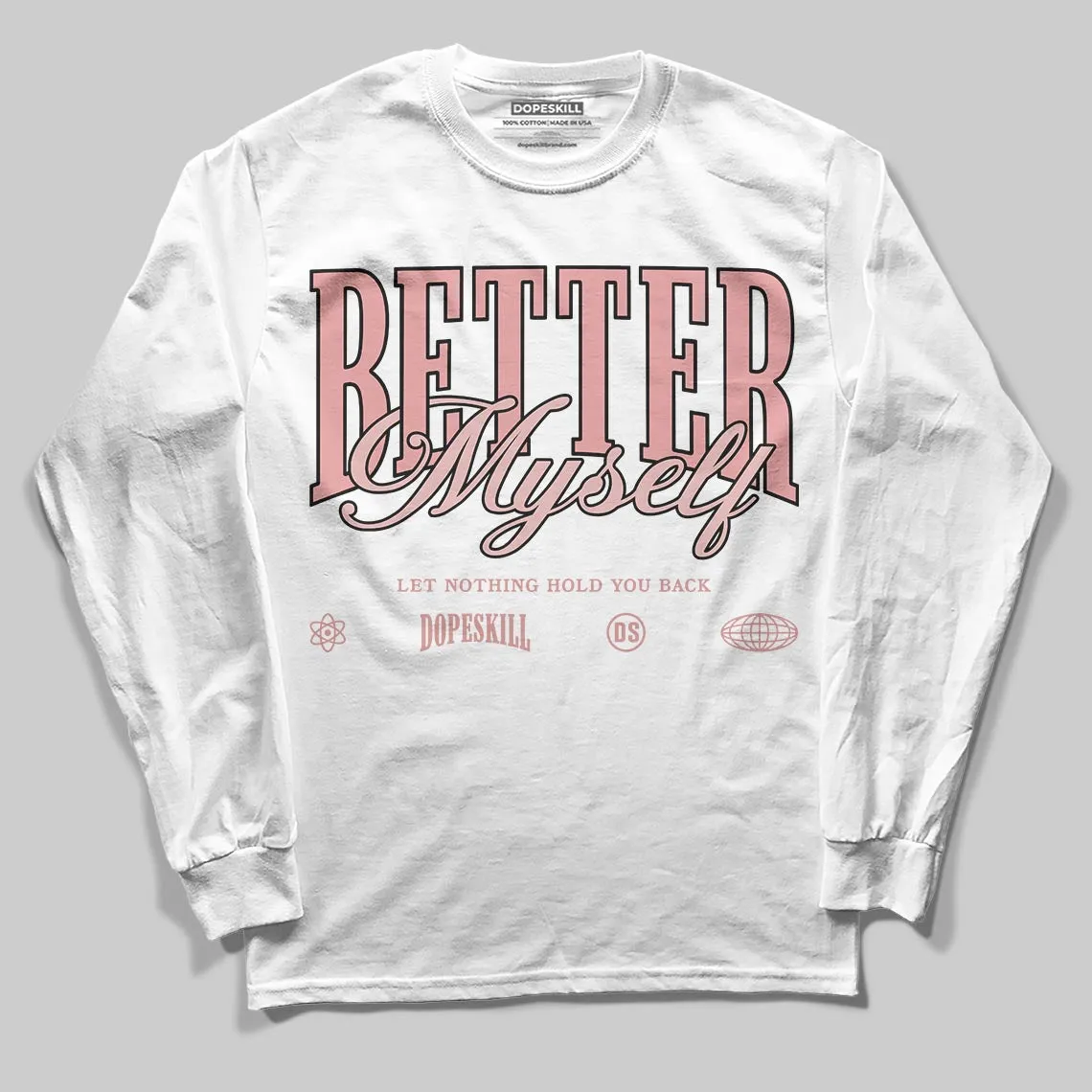 Dusty Rose 40s DopeSkill Long Sleeve T-Shirt Better Myself Graphic sold by DopeSkill