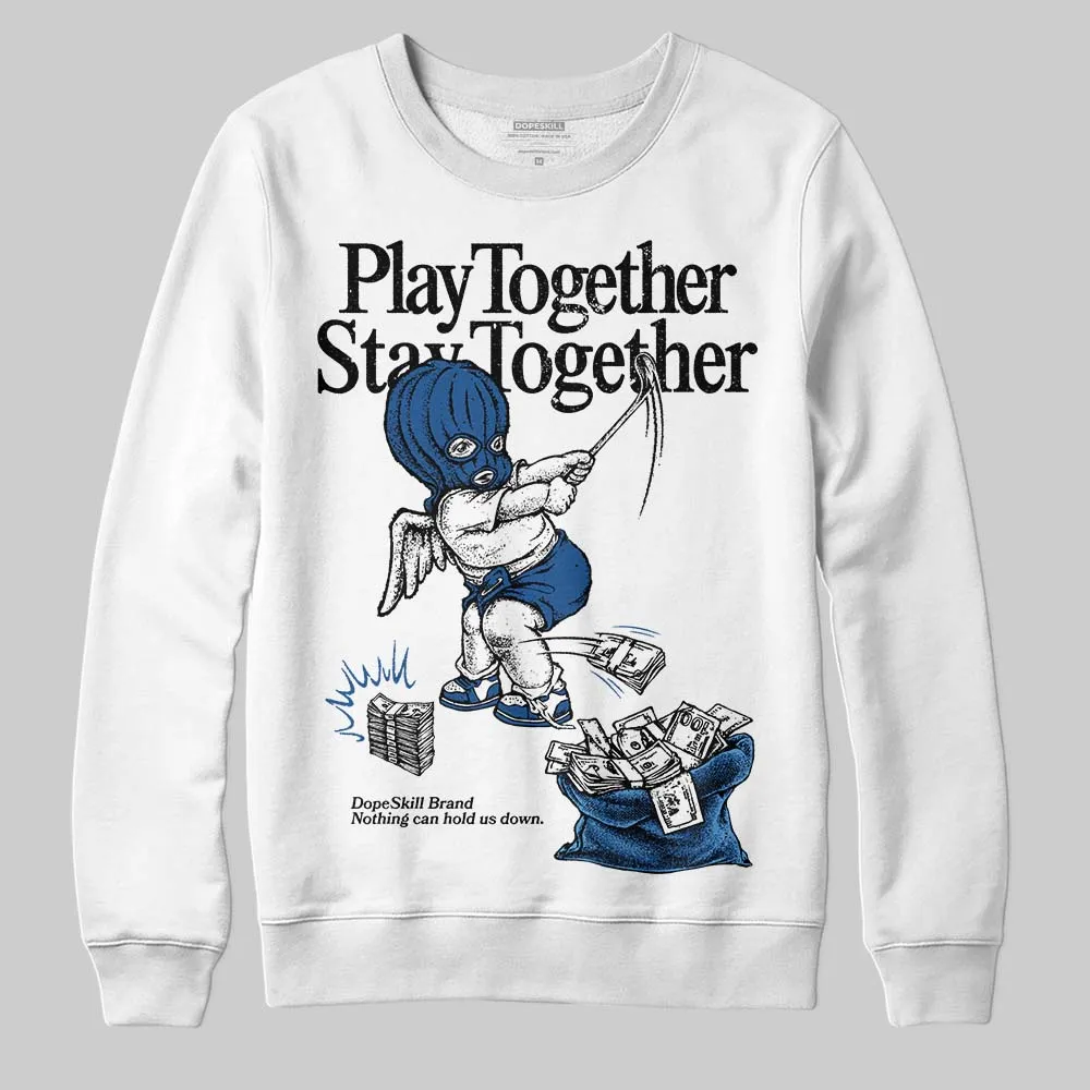 Storm Blue 1s 2025 DopeSkill Sweatshirt Play together, Stay together Graphic sold by DopeSkill