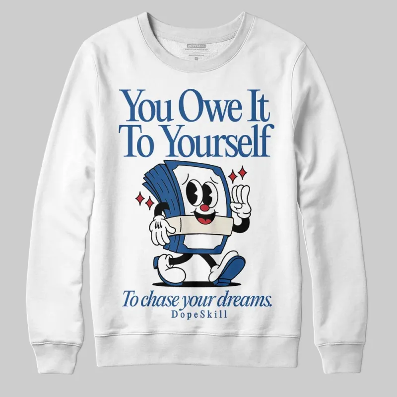 Storm Blue 1s 2025 DopeSkill Sweatshirt Owe It To Yourself Graphic sold by DopeSkill