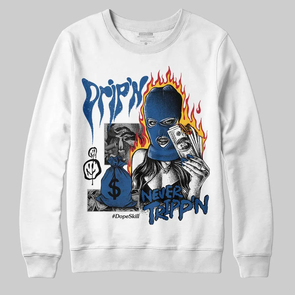 Storm Blue 1s 2025 DopeSkill Sweatshirt Drip'n Never Tripp'n Graphic sold by DopeSkill