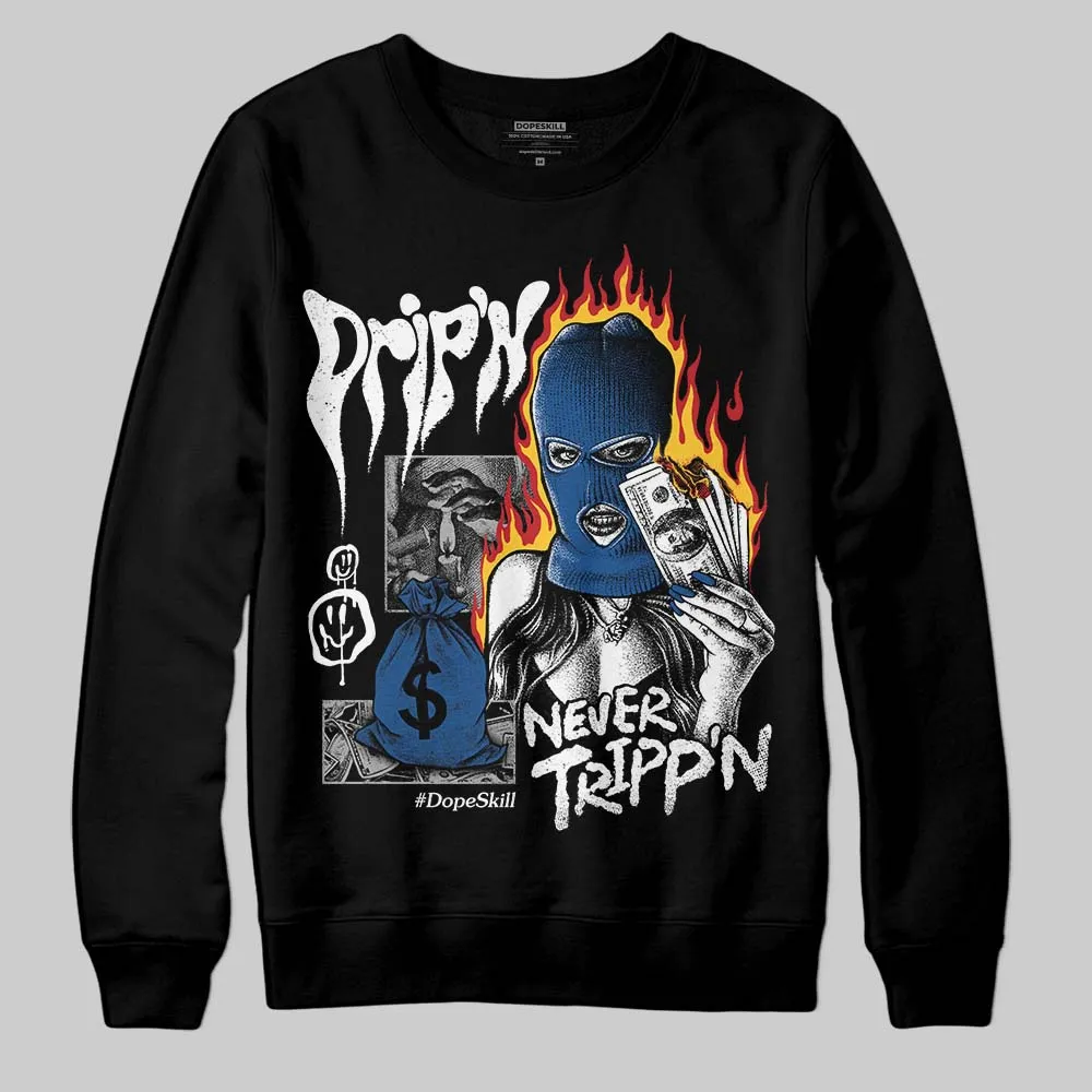 Storm Blue 1s 2025 DopeSkill Sweatshirt Drip'n Never Tripp'n Graphic sold by DopeSkill product image thumbnail 2