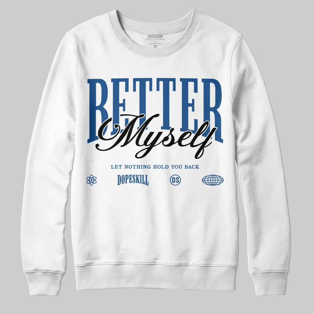 Storm Blue 1s 2025 DopeSkill Sweatshirt Better Myself Graphic sold by DopeSkill