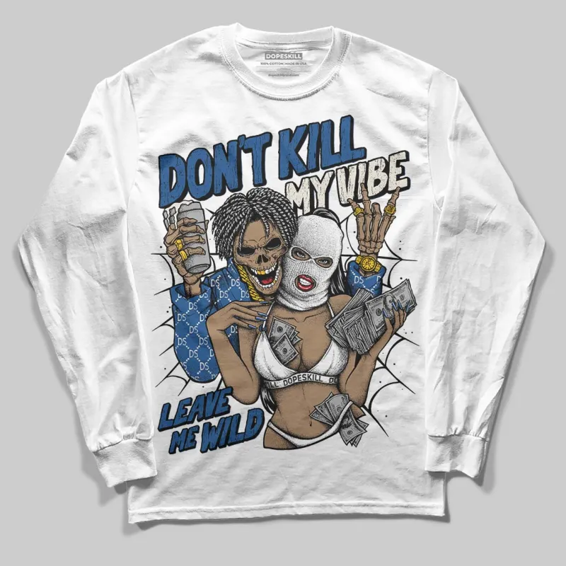Storm Blue 1s 2025 DopeSkill Long Sleeve T-Shirt Don't Kill My Vibe Graphic sold by DopeSkill