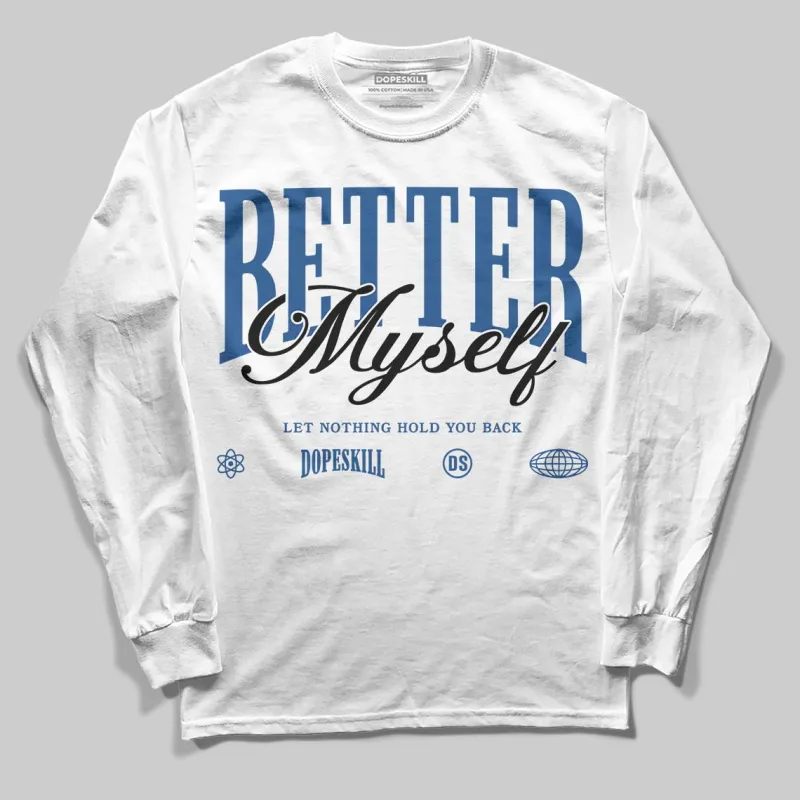 Storm Blue 1s 2025 DopeSkill Long Sleeve T-Shirt Better Myself Graphic sold by DopeSkill