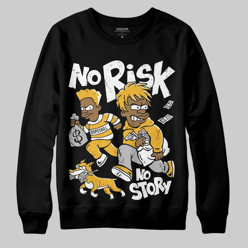 Tokyo 5s DopeSkill Sweatshirt No Risk No Story Graphic sold by DopeSkill