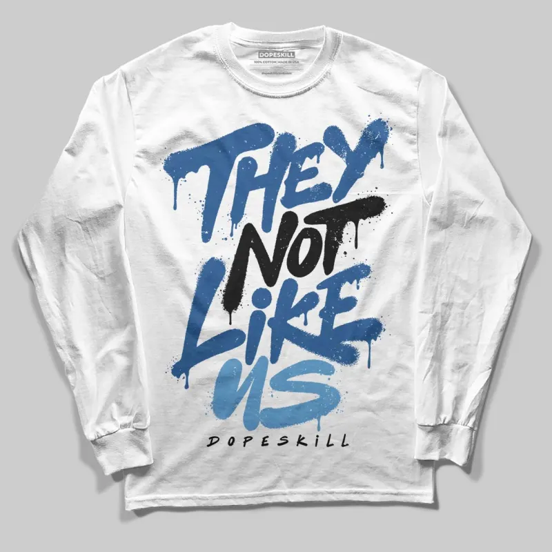Storm Blue 1s 2025 DopeSkill Long Sleeve T-Shirt They Not Like Us Graphic sold by DopeSkill