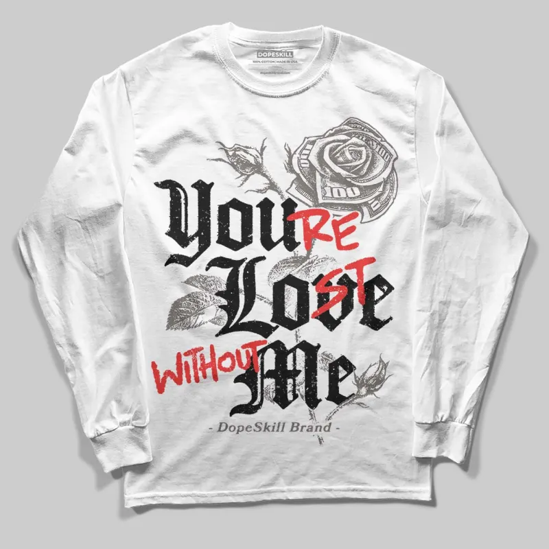 Cave Stone 4s DopeSkill Long Sleeve T-Shirt You’re Lost Without Me Graphic sold by DopeSkill