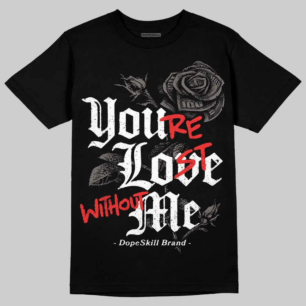 Cave Stone 4s DopeSkill T-Shirt You’re Lost Without Me Graphic sold by DopeSkill product image thumbnail 2