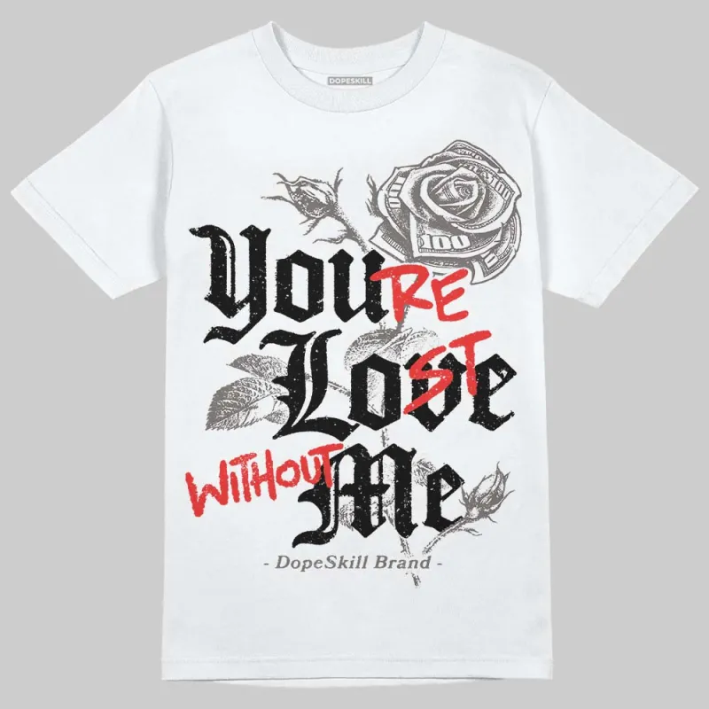 Cave Stone 4s DopeSkill T-Shirt You’re Lost Without Me Graphic sold by DopeSkill