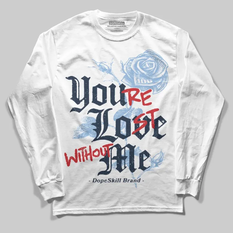 Gel-Cumulus 16 Wash/Independence Blue DopeSkill Long Sleeve T-Shirt You’re Lost Without Me Graphic sold by DopeSkill