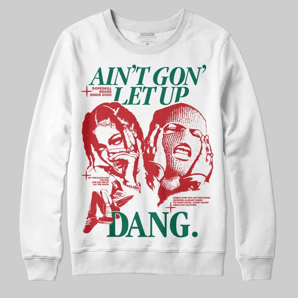 Mexico 'El Vuelo' 3s DopeSkill Sweatshirt Ain't Gon' Let Up Graphic sold by DopeSkill