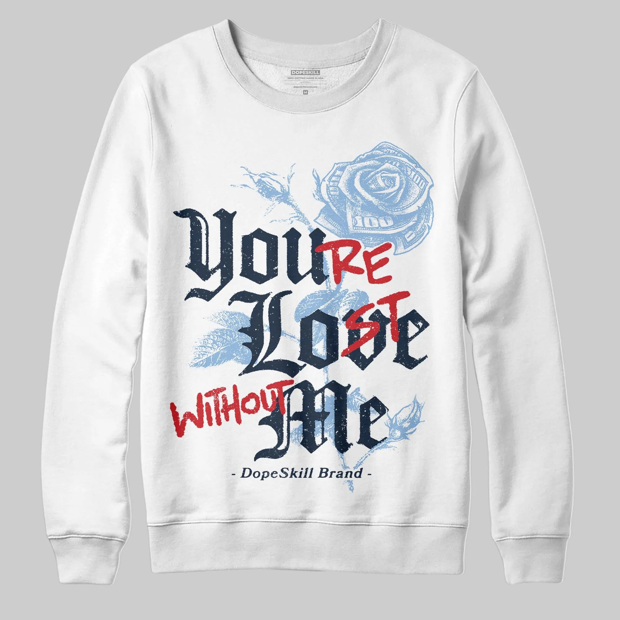 Gel-Cumulus 16 Wash/Independence Blue DopeSkill Sweatshirt You’re Lost Without Me Graphic sold by DopeSkill