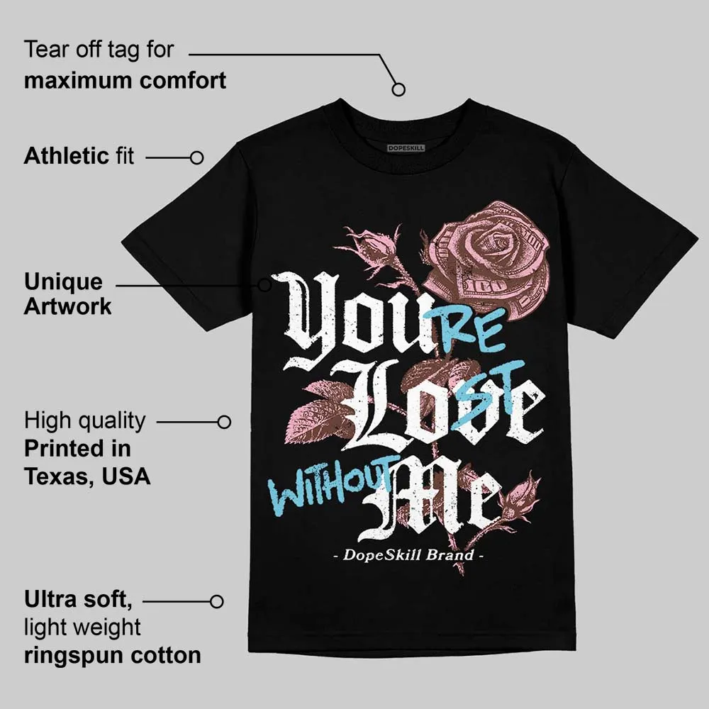 Harris Tweed x Denim Turquoise Dunk DopeSkill T-Shirt You’re Lost Without Me Graphic sold by DopeSkill product image thumbnail 3