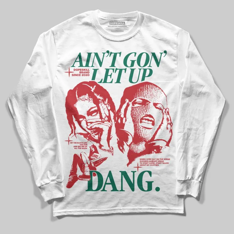 Mexico 'El Vuelo' 3s DopeSkill Long Sleeve T-Shirt Ain't Gon' Let Up Graphic sold by DopeSkill