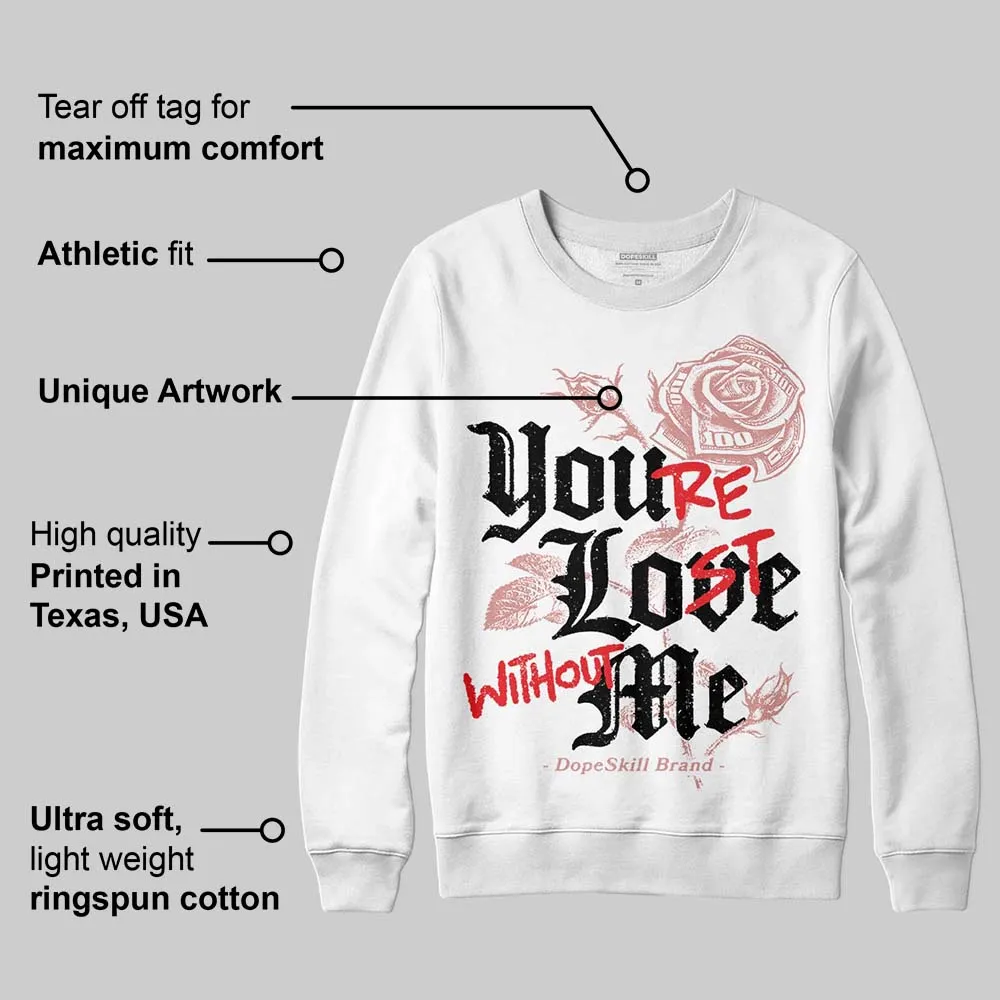 Dusty Rose 40s DopeSkill Sweatshirt You’re Lost Without Me Graphic sold by DopeSkill product image thumbnail 3