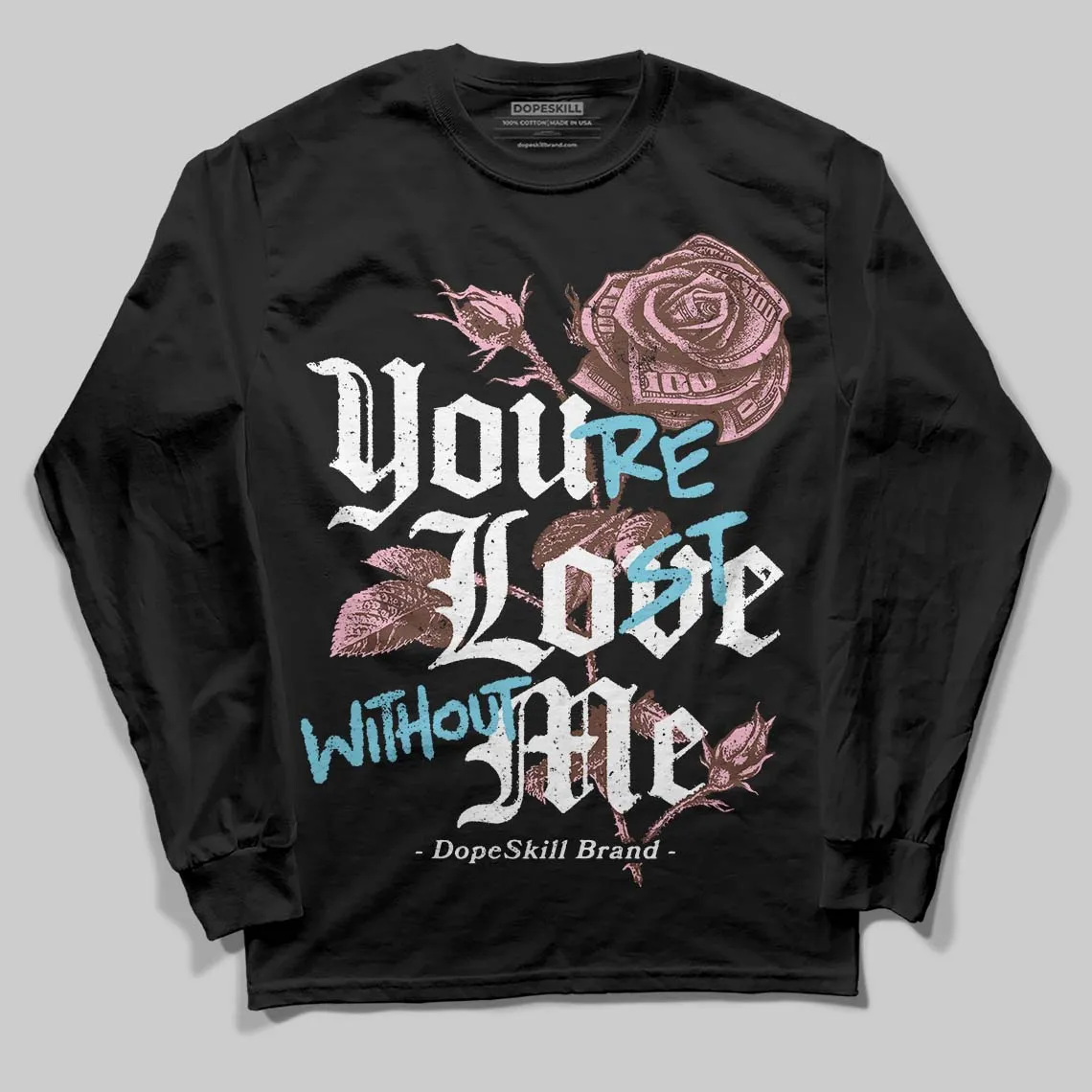 Harris Tweed x Denim Turquoise Dunk DopeSkill Long Sleeve T-Shirt You’re Lost Without Me Graphic sold by DopeSkill