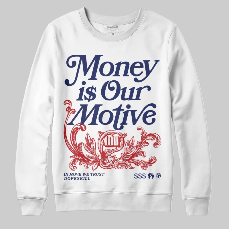 Rare Air 11s DopeSkill Sweatshirt Money Is Our Motive Typo Graphic sold by DopeSkill