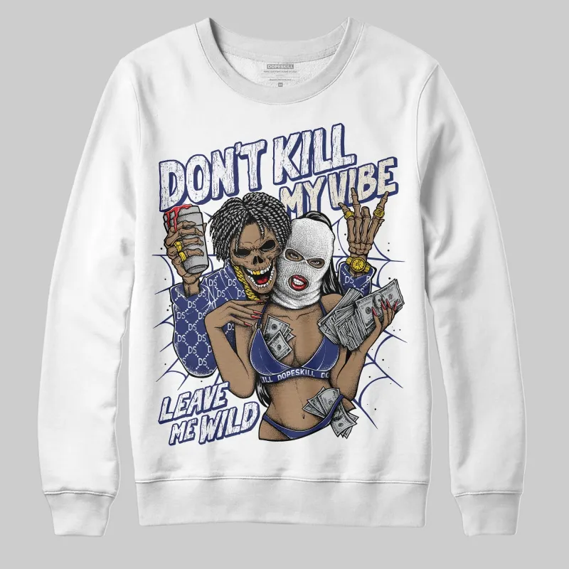 Rare Air 11s DopeSkill Sweatshirt Don't Kill My Vibe Graphic sold by DopeSkill