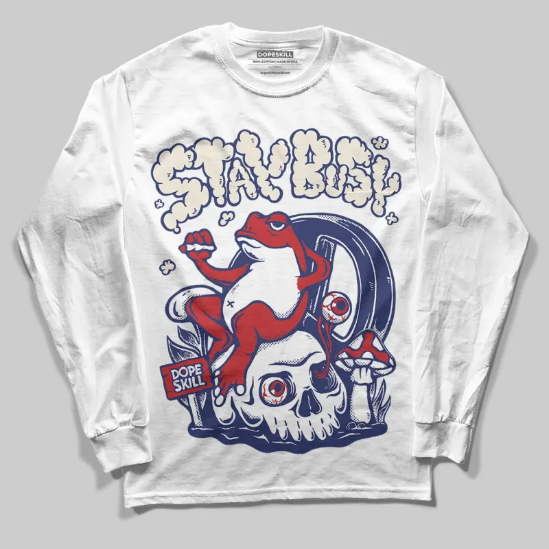 Rare Air 11s DopeSkill Long Sleeve T-Shirt Stay Busy Graphic sold by DopeSkill