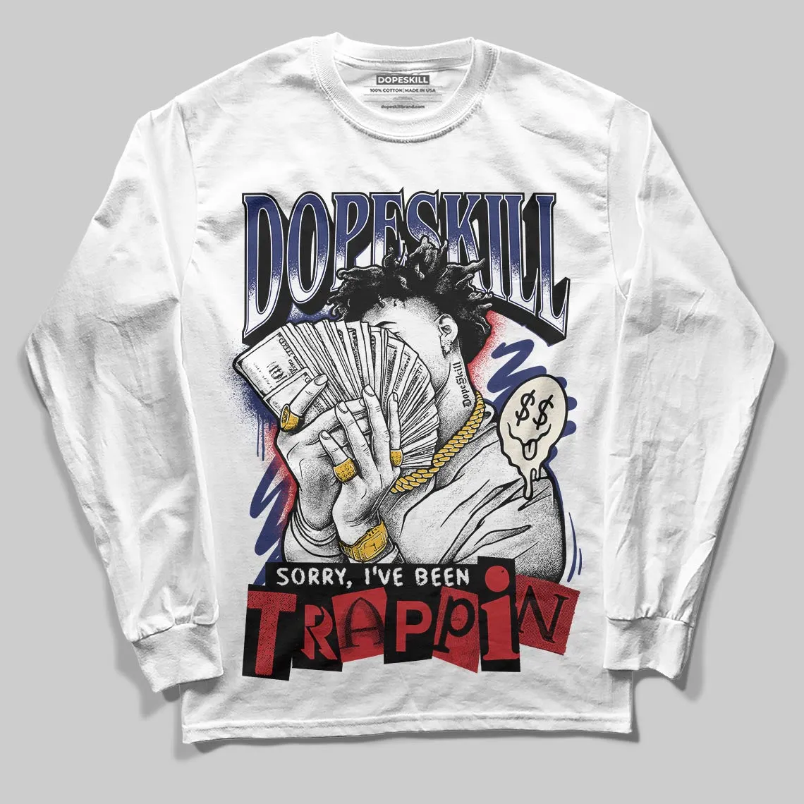 Rare Air 11s DopeSkill Long Sleeve T-Shirt Sorry I've Been Trappin Graphic sold by DopeSkill