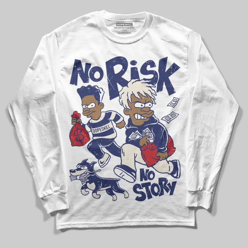 Rare Air 11s DopeSkill Long Sleeve T-Shirt No Risk No Story Graphic sold by DopeSkill