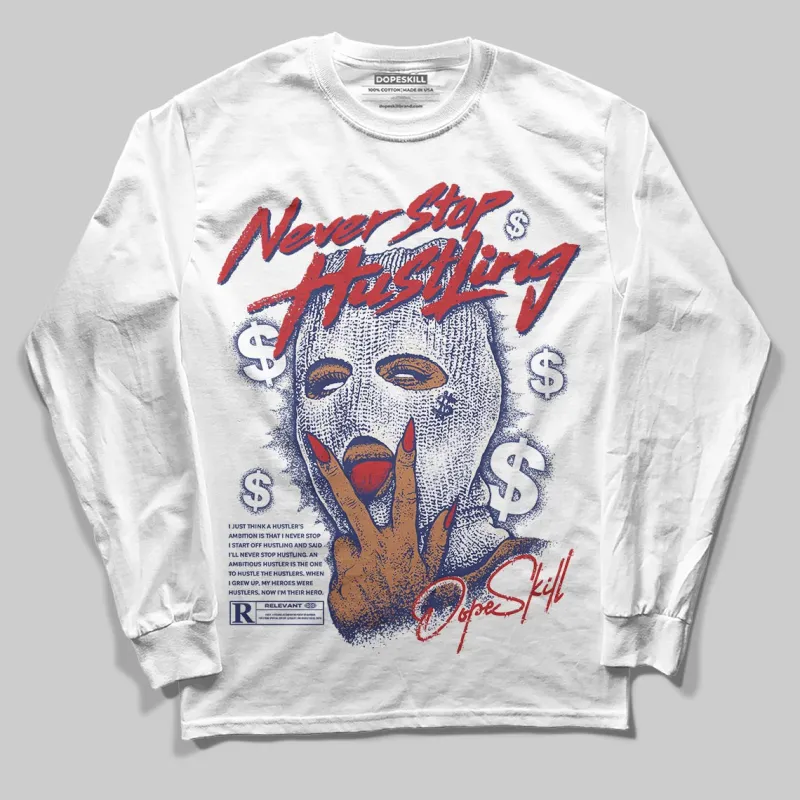 Rare Air 11s DopeSkill Long Sleeve T-Shirt Never Stop Hustling Graphic sold by DopeSkill