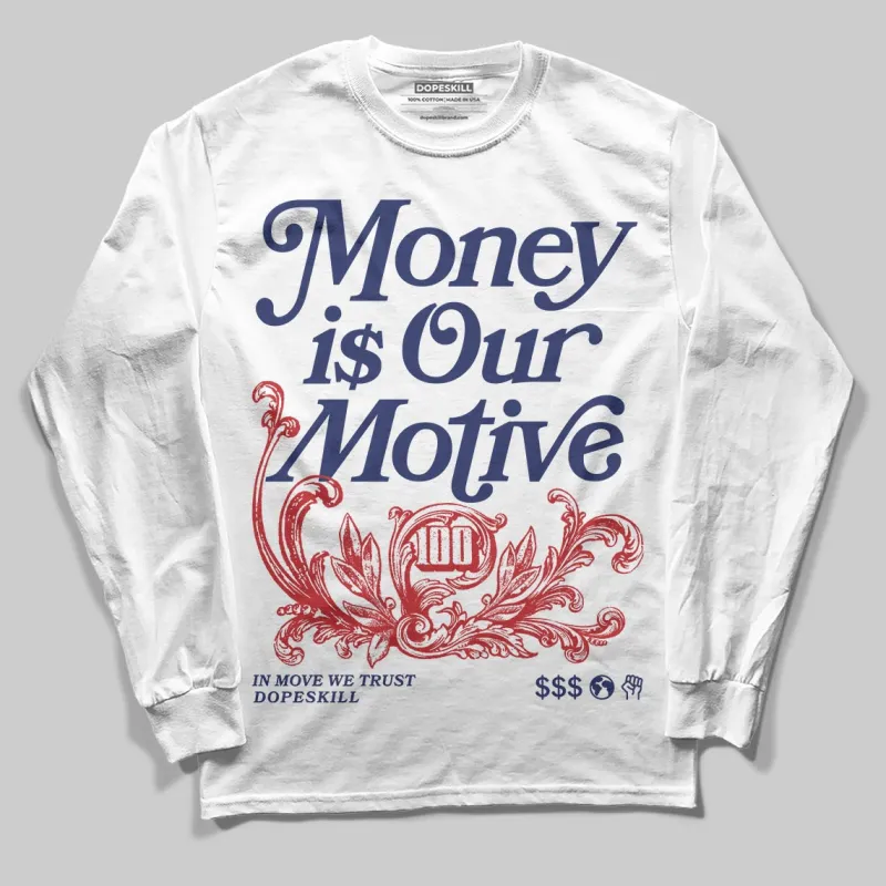 Rare Air 11s DopeSkill Long Sleeve T-Shirt Money Is Our Motive Typo Graphic sold by DopeSkill