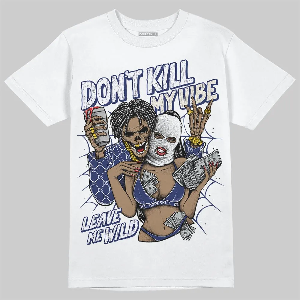 Rare Air 11s DopeSkill T-Shirt Don't Kill My Vibe Graphic sold by DopeSkill