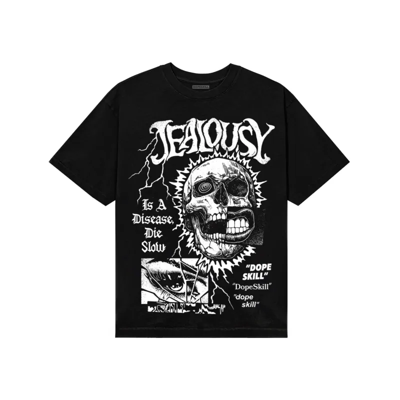 Black and White Collection DopeSkill T-Shirt Jealousy Graphic sold by DopeSkill