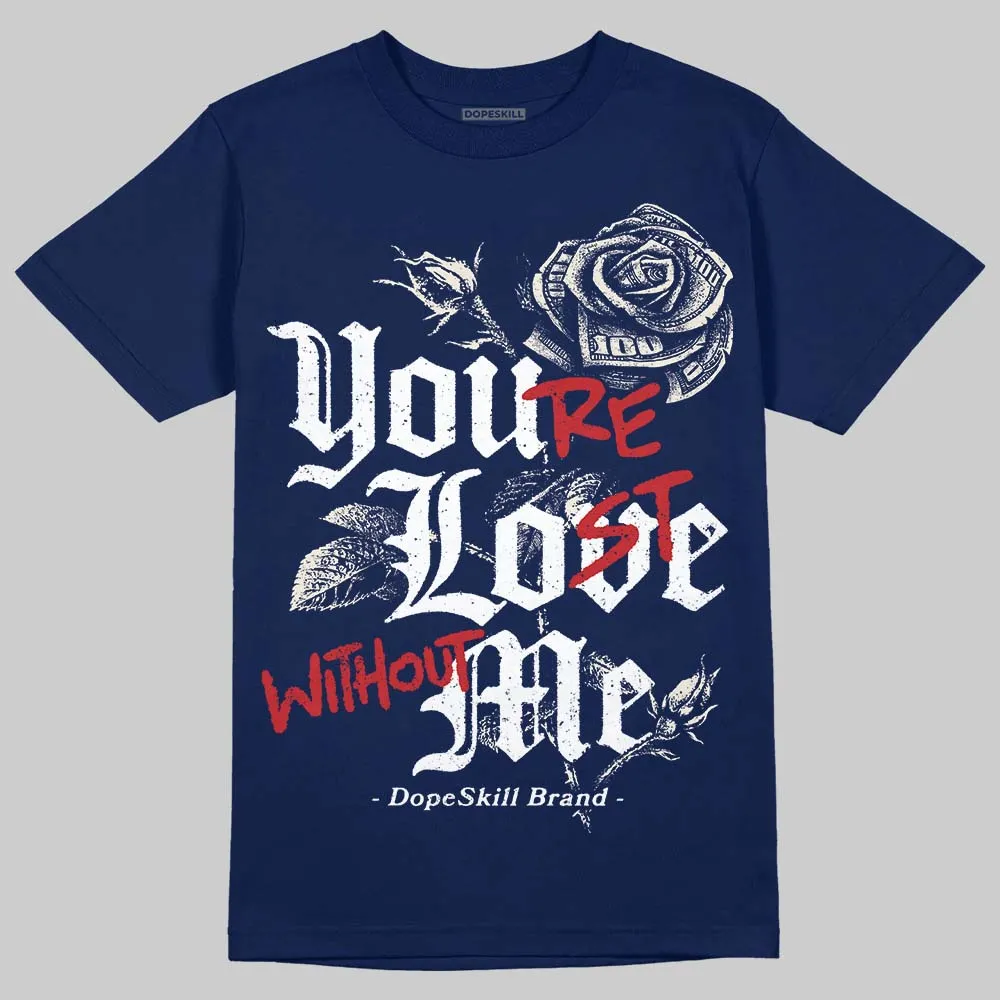 Rare Air 11s DopeSkill T-Shirt You’re Lost Without Me Graphic sold by DopeSkill product image thumbnail 2