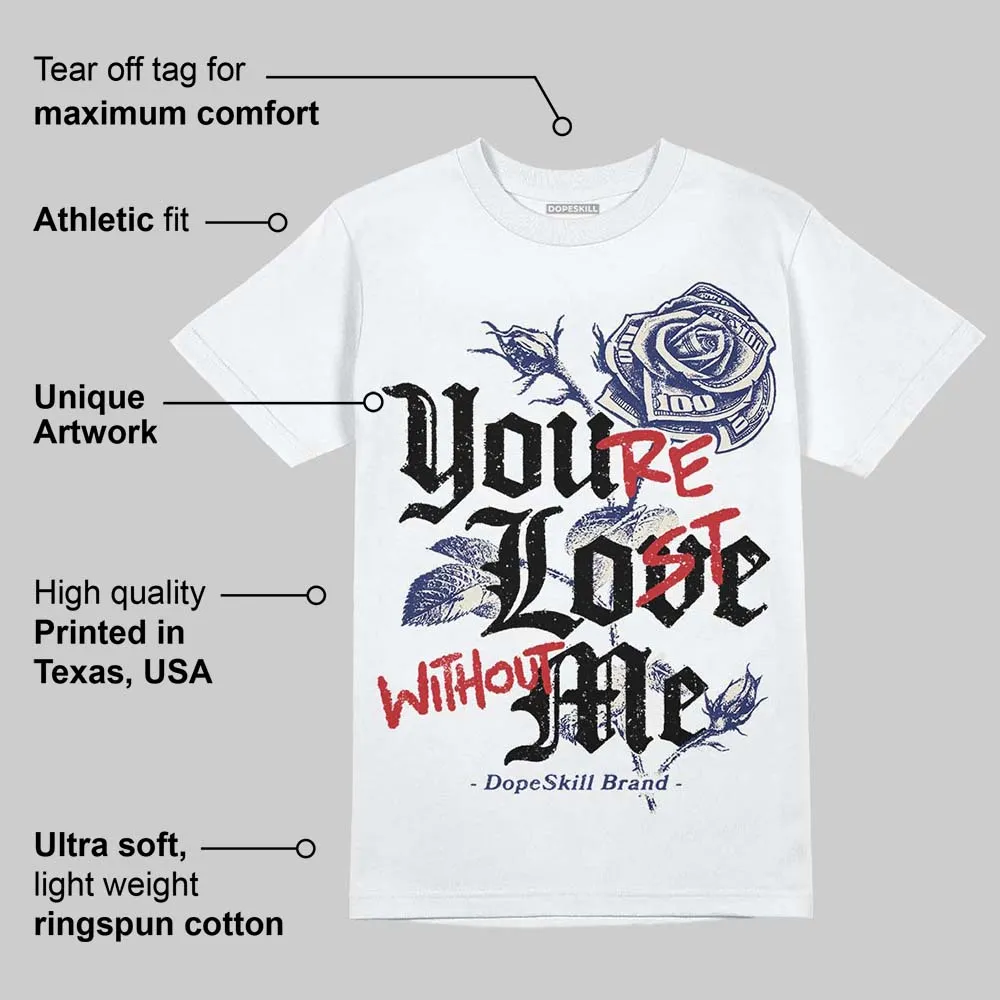 Rare Air 11s DopeSkill T-Shirt You’re Lost Without Me Graphic sold by DopeSkill product image thumbnail 3