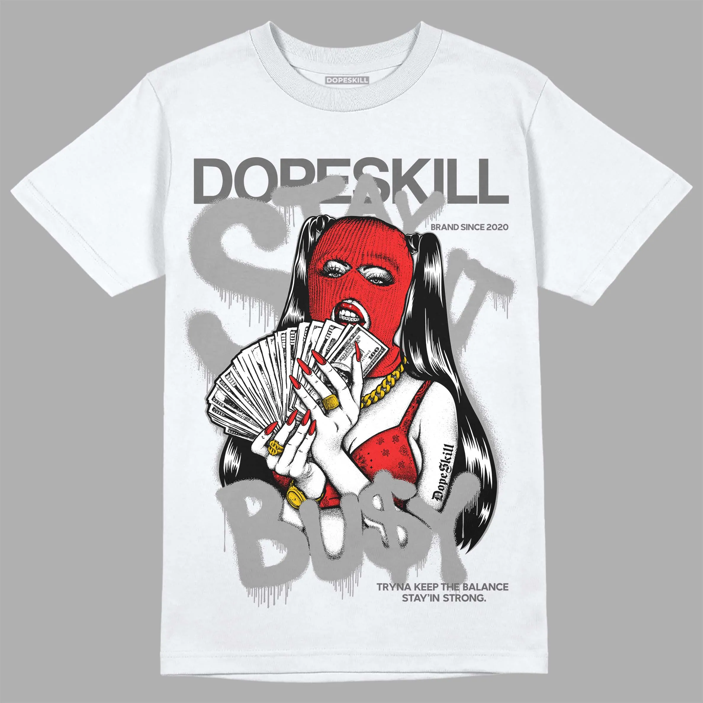 Grey Collection DopeSkill T-Shirt Stay It Busy Graphic sold by DopeSkill